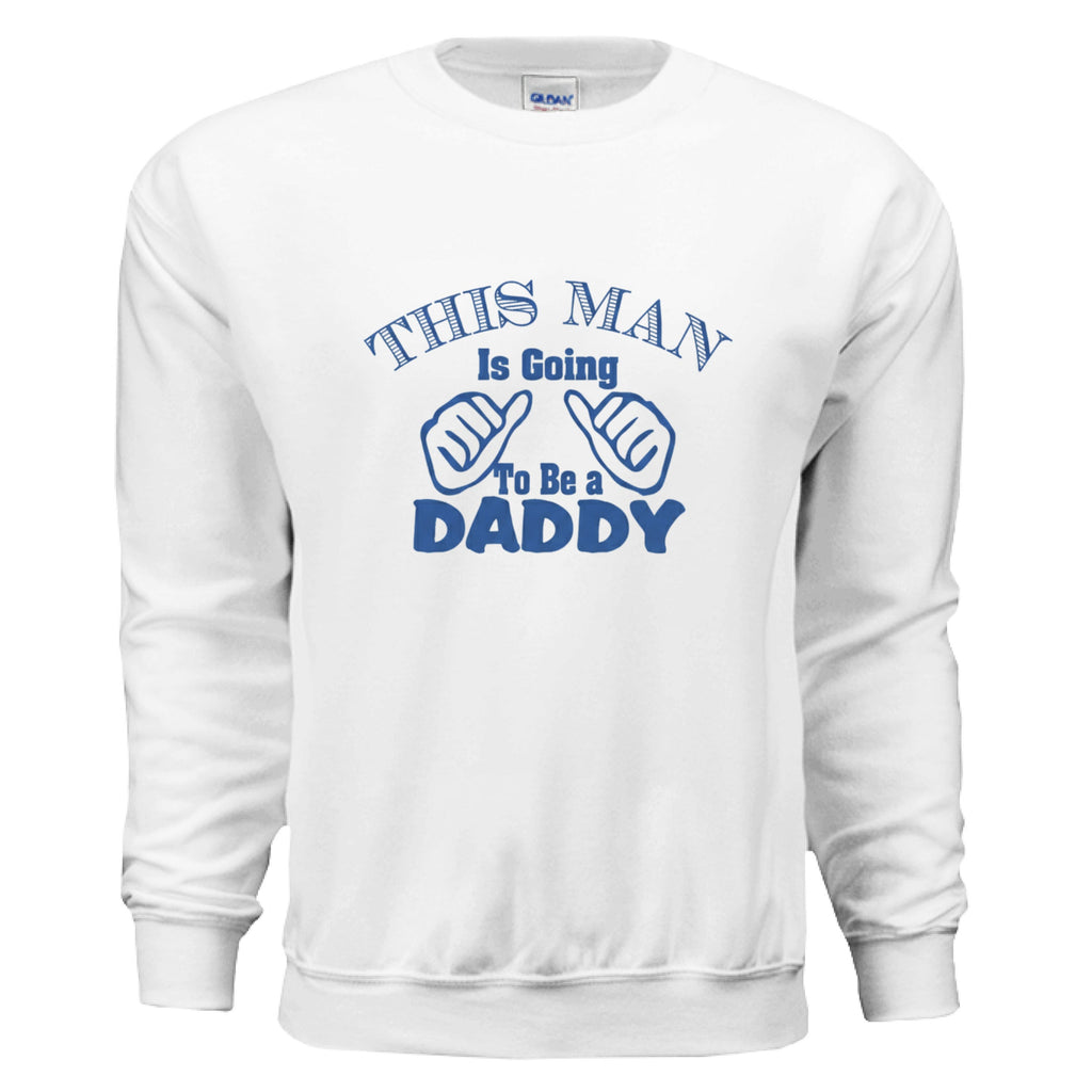 Daddy Long Sleeve Gildan 8 oz fleece crewneck sweatshirt with "This Man Is Going To Be A Daddy" text in blue on white.