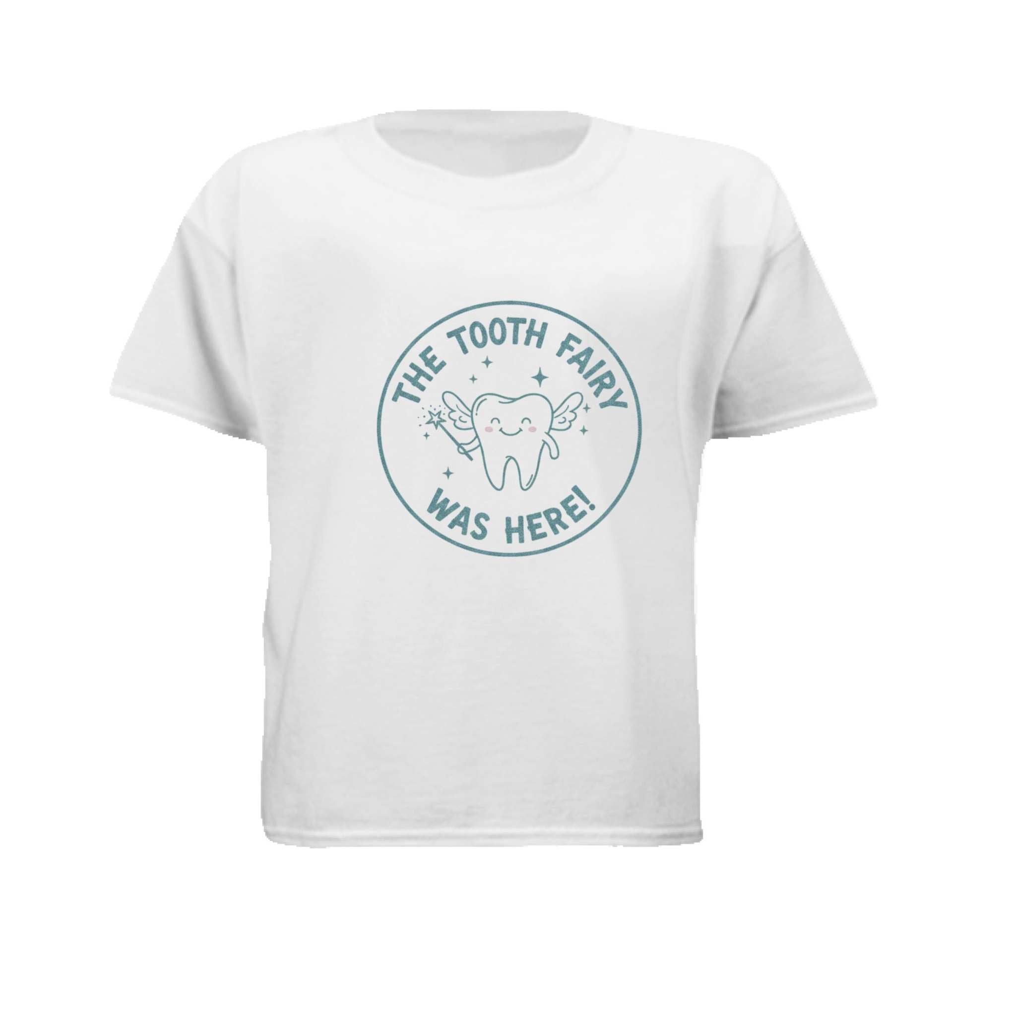 White - FRONT Tooth Fairy Was Here